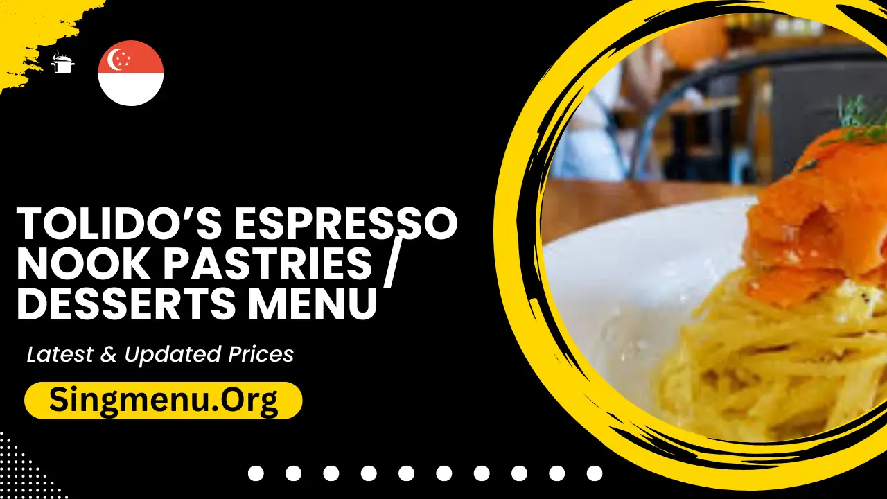 Tolido’s Espresso Nook Pastries / Desserts Menu Singapore