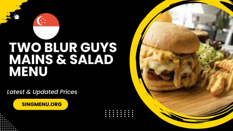 Two Blur Guys Mains & Salad Menu Singapore Prices 2024