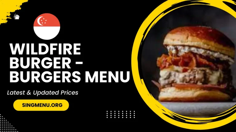 Wildfire Burgers – Burgers Menu Singapore Prices 2024